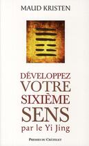Couverture du livre « Développez votre sixième sens par les arts divinatoires » de Maud Kristen aux éditions Archipel