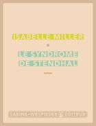 Couverture du livre « Le syndrome de Stendhal » de Isabelle Miller aux éditions Sabine Wespieser