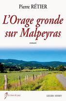 Couverture du livre « L'orage gronde sur Malpeyras » de Pierre Retier aux éditions Lucien Souny