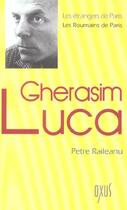 Couverture du livre « Gherasim luca » de Raileanu Petre aux éditions Oxus