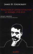 Couverture du livre « Révolution et contre-révolution au Mexique (1910-2010) » de James Cockroft aux éditions Syllepse