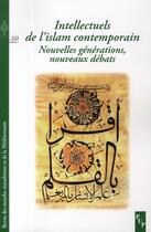 Couverture du livre « Intellectuels de l'Islam contemporain ; nouvelles générations, nouveaux débats » de  aux éditions Pu De Provence