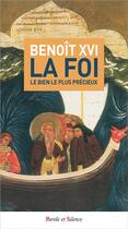 Couverture du livre « La foi » de Benoit Xvi aux éditions Parole Et Silence