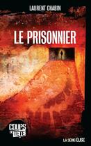 Couverture du livre « Le prisonnier » de Laurent Chabin aux éditions Editions Coups De Tete