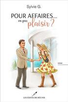 Couverture du livre « Pour affaires... ou par plaisir ? » de Sylvie G. aux éditions Les Editeurs Reunis