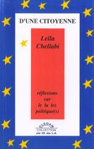 Couverture du livre « D'une citoyenne ; réflexions sur le, la, les, politique (s) » de Leila Chellabi aux éditions Lcd Mediation