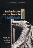 Couverture du livre « La Fondation De L'Abbaye De Maillezais » de Moine Pierre aux éditions Cvrh