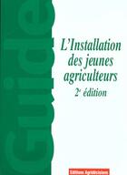 Couverture du livre « Installation Des Jeunes Agriculteurs » de Luc Hottlet aux éditions France Agricole