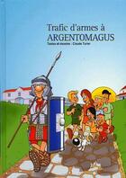 Couverture du livre « Trafic d'armes à argentomagus » de Claude Turier aux éditions Archea