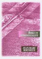 Couverture du livre « Bible et homosexualite. que doivent penser les chretiens ? » de Jean-Marc Berthoud aux éditions Apeb