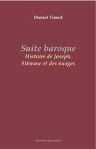 Couverture du livre « Suite baroque, histoires de Joseph, Slimane et des nuages » de Daniel Timsit aux éditions Bouchene