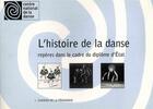 Couverture du livre « L'histoire de la danse ; repères dans le cadre du diplôme d'état » de  aux éditions Centre National De La Danse