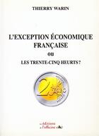 Couverture du livre « L'exception économique française ou les trente-cinq heurts ? » de Thierry Warin aux éditions L'officine
