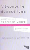 Couverture du livre « L'economie domestique ; entretien avec florence weber » de Julien Tenedos et Florence Weber aux éditions Aux Livres Engages
