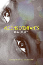 Couverture du livre « Visions d'enfants » de H.A. Baker aux éditions Premiere Partie