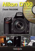 Couverture du livre « Nikon D700 » de Tauleigne aux éditions Bichromia