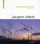 Couverture du livre « Empreintes éphémères / ephemeral traces » de Jacques Simon aux éditions Ici Consultants