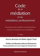 Couverture du livre « Code de la médiation et du médiateur professionnel (2e édition) » de Agnes Tavel aux éditions Mediateurs