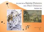 Couverture du livre « Au pied de la Sainte-Victoire avec Paul Cézanne » de Rafaele Ide aux éditions A Dos D'ane