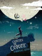 Couverture du livre « Contes de coyote » de Thomas King et Byron Eggenschwiler aux éditions Planete Rebelle