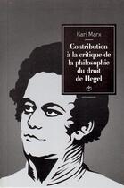 Couverture du livre « Contribution à la critique de la philosophie du droit de Hegel » de Karl Marx aux éditions Entremonde