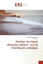 Couverture du livre « Gestion du risque d'erosion cOtiere : cas de Port-Bouët A Abidjan » de Boua Comoé aux éditions Editions Universitaires Europeennes