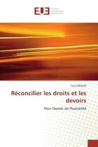 Couverture du livre « Réconcilier les droits et les devoirs : Pour l'avenir de l'humanité » de Guy Créquie aux éditions Editions Universitaires Europeennes