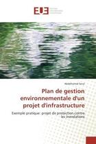 Couverture du livre « Plan de gestion environnementale d'un projet d'infrastructure » de Fanzi Abdelhamid aux éditions Editions Universitaires Europeennes