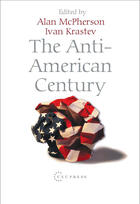 Couverture du livre « The Anti-American Century » de Ivan Krastev et Alan Mcpherson aux éditions Epagine