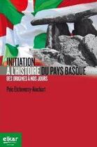 Couverture du livre « Initiation à l'histoire du Pays Basque » de Peio Etcheverry-Ainchart aux éditions Elkar