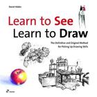 Couverture du livre « Learn to see, learn to draw ; the definitive and original method for picking up drawing skills » de David Koder aux éditions Hoaki