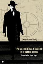 Couverture du livre « Poesía, ontología y tragedia en Fernando Pessoa » de Pablo Javier Perez Lopez aux éditions Editorial Manuscritos
