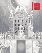 Couverture du livre « Theatrum orbis MMXVII » de Silvia Burini et Giuseppe Barbieri et Ekaterina Shcherbakova aux éditions Dap Artbook