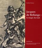 Couverture du livre « Jacques de Bellange ; la magie du trait » de  aux éditions Silvana