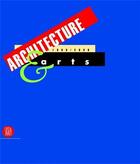 Couverture du livre « Architecture & arts 1900-2004 » de Germano Celant aux éditions Skira
