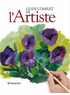 Couverture du livre « Guide complet de l'artiste » de  aux éditions Parramon