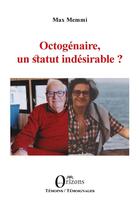 Couverture du livre « Octogénaire, un statut indésirable ? » de Max Memmi aux éditions Orizons