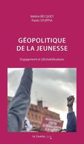 Couverture du livre « Géopolitique de la jeunesse : Engagement et (dé)mobilisations » de Valerie Becquet et Paolo Stuppia aux éditions Le Cavalier Bleu