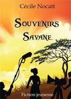Couverture du livre « Souvenirs savane » de Nocatt Cecile aux éditions Bookelis