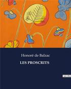 Couverture du livre « LES PROSCRITS » de Honoré De Balzac aux éditions Culturea