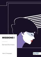 Couverture du livre « Missions ! » de Bernard Rommens aux éditions Nombre 7
