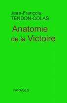 Couverture du livre « Anatomie de la victoire, le Handball » de Jean-François Tendon aux éditions Thebookedition.com