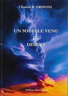 Couverture du livre « Un souffle venu du désert » de Chantal B.Grisoni aux éditions Plume-de-soi