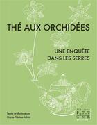 Couverture du livre « Thé aux orchidées ; une enquête dans les serres » de Marie-Therese Allain aux éditions Locus Solus