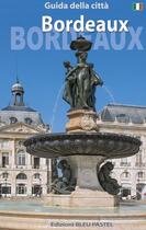 Couverture du livre « Bordeaux ; guida della citta » de Muller Et Bocher aux éditions Bleu Pastel