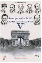 Couverture du livre « Avant que naisse la VIe, cinquante ans de Ve » de Andre Israel aux éditions Editions Encre Rouge