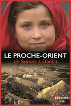 Couverture du livre « Le Proche-Orient ; de Sumer à Daech » de  aux éditions Editions De La Republique