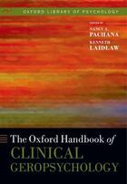 Couverture du livre « Oxford Handbook of Clinical Geropsychology » de Nancy A Pachana aux éditions Oup Oxford