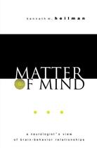 Couverture du livre « Matter of Mind: A Neurologist's View of Brain-Behavior Relationships » de Heilman Kenneth M aux éditions Oxford University Press Usa