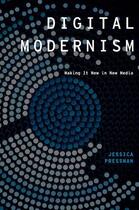 Couverture du livre « Digital Modernism: Making It New in New Media » de Pressman Jessica aux éditions Oxford University Press Usa